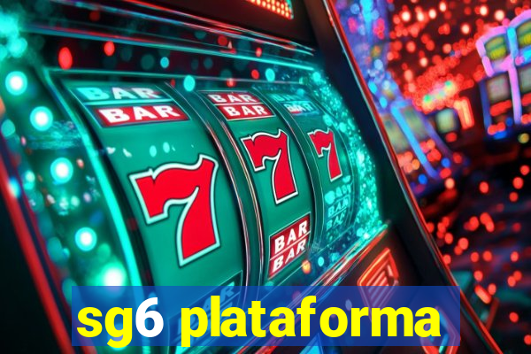 sg6 plataforma